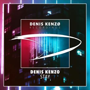 Download track Stay Denis Kenzo