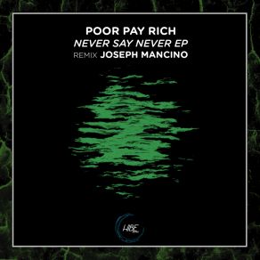 Download track Never Say Never (Original Mix) Poor Pay Rich