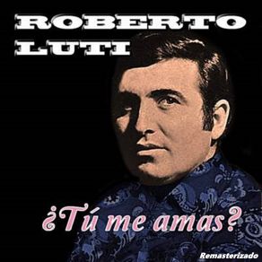 Download track Tu Me Amas Roberto Luti