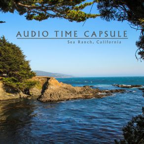 Download track Ocean Waves (Sea Ranch, Ca) Audio Time CapsuleCA