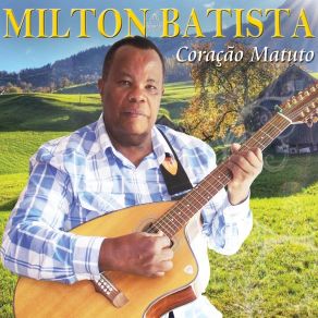 Download track Jesus Cristo Está Presente Milton Batista