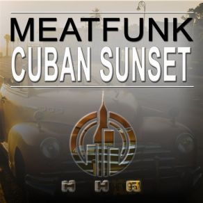 Download track Cuban Sunset Meatfunk