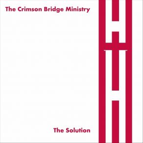 Download track The Solution The Crimson Bridge Ministry