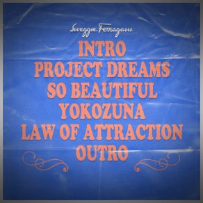 Download track Project Dreams Sweggie Ferragamo