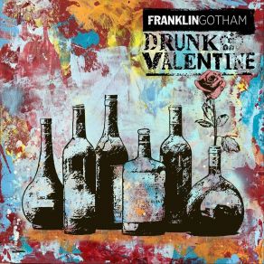 Download track Drunk Valentine Franklin Gotham