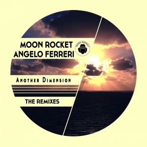 Download track Another Dimension (Moon Rocket Nu Disco Remix) Angelo Ferreri, Moon Rocket