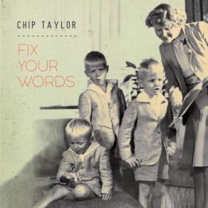 Download track When I Was A Kid Chip Taylor