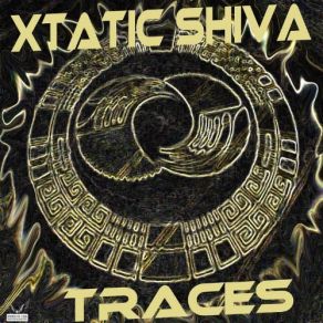 Download track Traces Xtatic Shiva