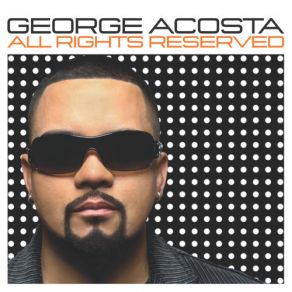 Download track All Rights Reserved George Acosta