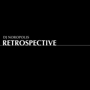 Download track Retrospective DJ Noropolis