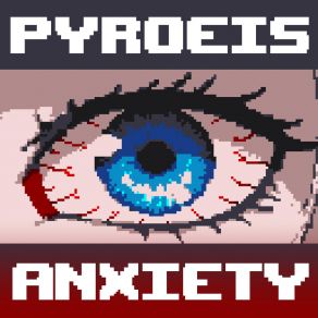 Download track Anxiety Pyroeis