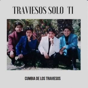 Download track Ya No Quiero Llorar Traviesos Solo Para Ti