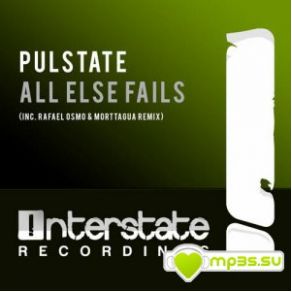 Download track All Else Fails (Original Mix) Pulstate