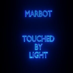 Download track Touched By Light Marbot