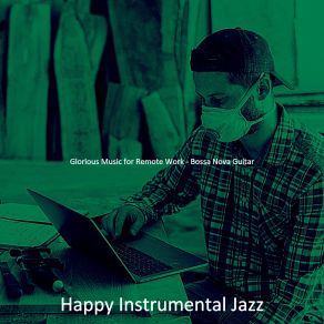 Download track Exquisite Ambiance For Work From Anywhere Happy Instrumental Jazz