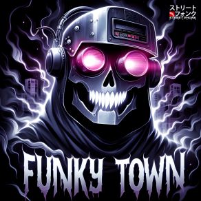 Download track FUNKY TOWN (Super Slowed) GRIMEHELL