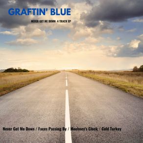 Download track Never Get Me Down Graftin' Blue