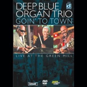 Download track Goin' To Town Deep Blue Organ Trio