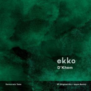 Download track Ekko (Jasym Remix) D'KhemJasym