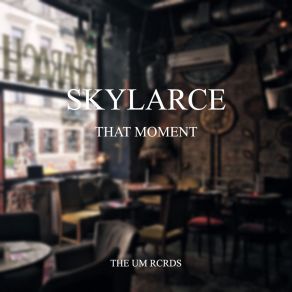 Download track That Moment Skylarce