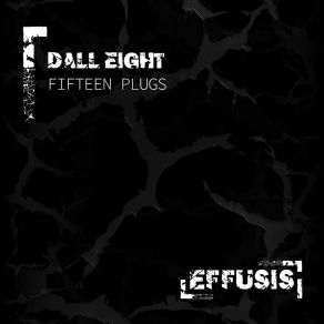 Download track Fifteen Plugs (Radio Mix) Dall Eight