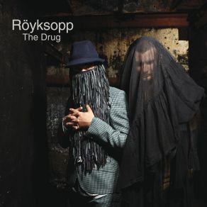 Download track The Drug Röyksopp