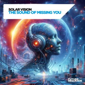 Download track The Sound Of Missing You Solar Vision