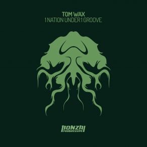 Download track Nation Under 1 Groove (Original Mix) Tom Wax