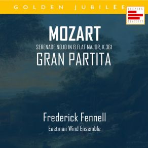 Download track Serenade No. 10 In B Flat Major, K. 361, Gran Partita VI. Tema Con Variazioni. Andante Eastman Winds Ensemble Frederick Fennell