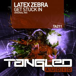 Download track Get Stuck In (Radio Edit) Latex Zebra