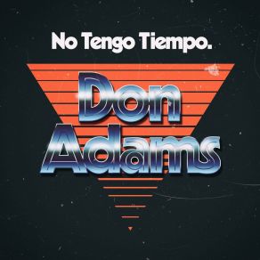 Download track No Tengo Tiempo Don Adams