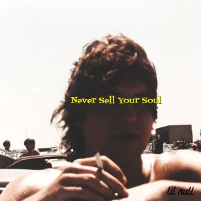 Download track Never Sell Your Soul Lil Null