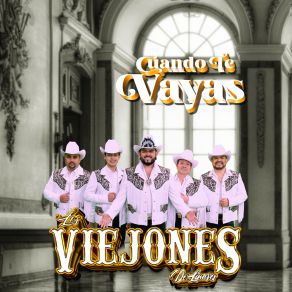 Download track Cuando Te Vayas Los Viejones De Linares