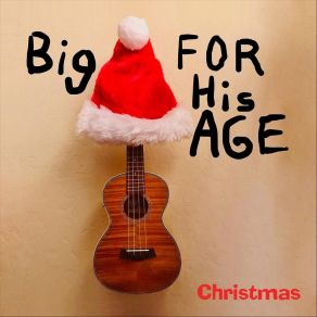 Download track Santa's Song Big For His Age