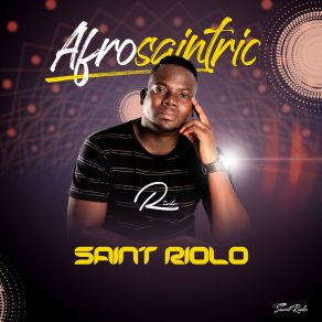 Download track Afrosaintric (Slow Jam) Saint Riolo