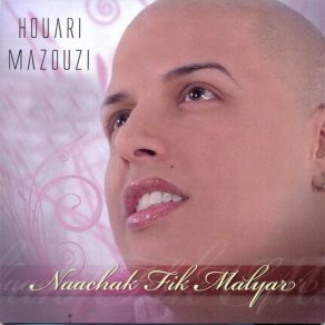 Download track Khalouni Rani Nebghih Houari Mazouzi