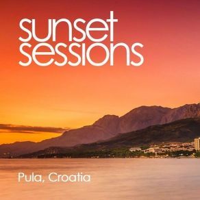 Download track Sunset Sessions - Pula, Croatia (Continuous DJ Mix By Simon Shaw) Kings Of Tomorrow