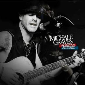 Download track Burn, Baby Burn (Acoustic) Michale Graves