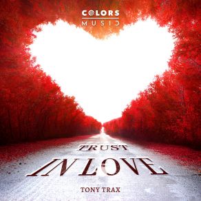 Download track Trust In Love Tony Trax