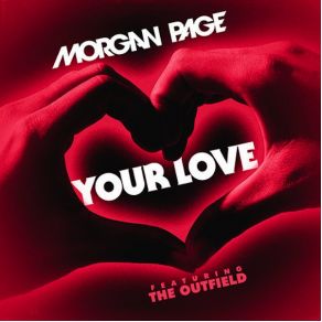 Download track Your Love (Radio Mix) Morgan Page, The Outfield