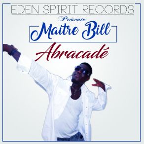 Download track Abracadé Maître Bill