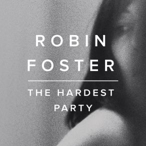 Download track The Hardest Party (Anonymous Bob Remix) Robin Foster