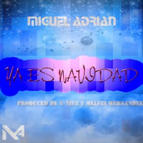 Download track Ya Es Navidad Miguel Adrian