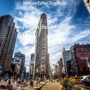 Download track Moods For Flatiron - Breathtaking Swing Saxophone Midtown Coffee Shop Music