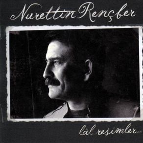 Download track Lal Resimler Nurettin Rençber