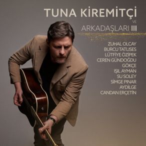 Download track Gecenin Haberi Var (Tuna Kiremitçi Ve Arkadaşları, Vol. 3) Tuna KiremitçiAydilge