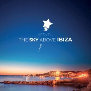 Download track The Sky Above Ibiza (Sunset Mix) Artwell