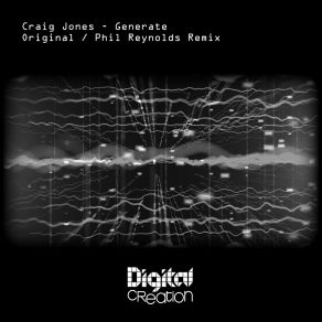 Download track Generate (Phil Reynolds Remix) Craig JonesPhil Reynolds