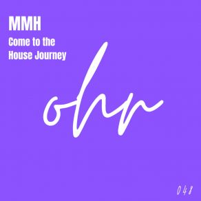 Download track Come To The House Journey (Original Mix) MMH