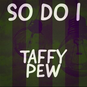 Download track Puixotic Taffy Pew